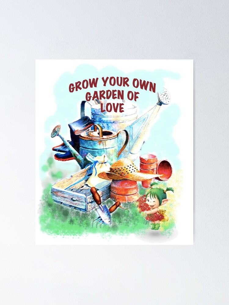 Grow Your Own Garden Of Love 