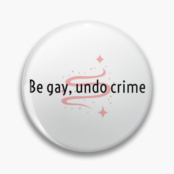 Item preview, Be gay, undo crime designed and sold by WildHeartReads.
