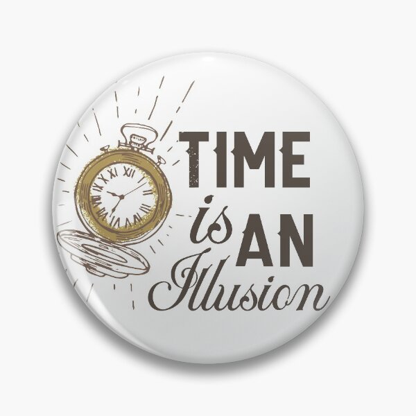 Item preview, Time is an illusion  designed and sold by Merchxcheffy.