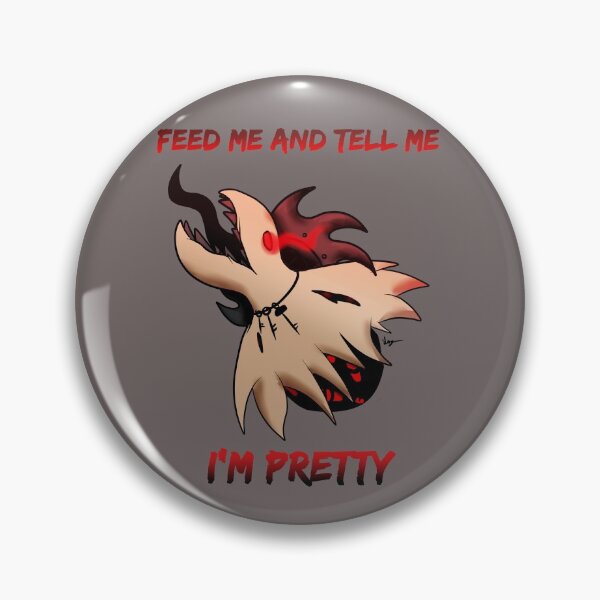 Item preview, Feed Me and Tell Me I'm Pretty designed and sold by DTSuccubus.