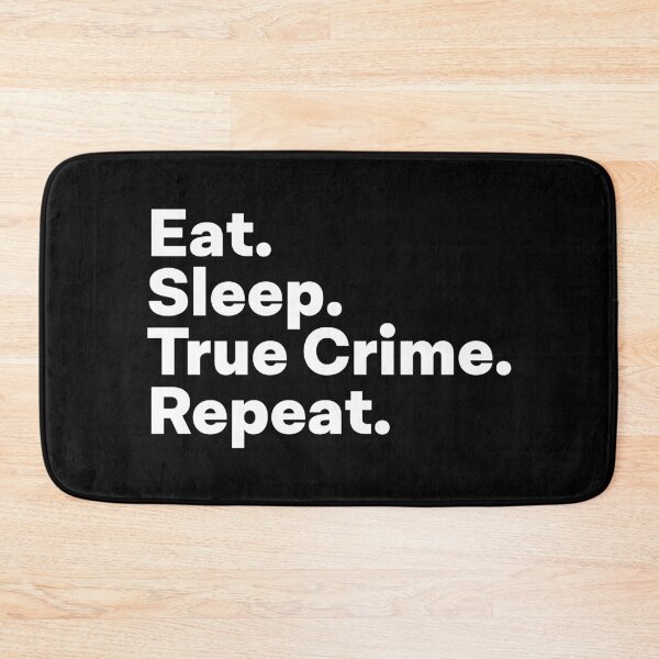 Item preview, Eat Sleep True Crime Repeat designed and sold by teesaurus.