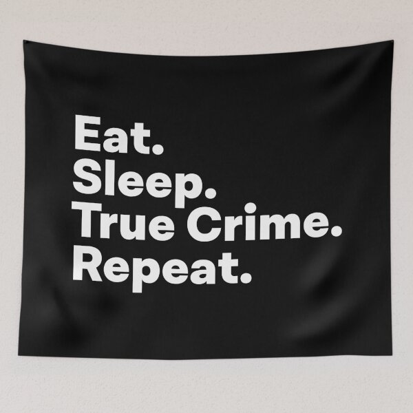 Item preview, Eat Sleep True Crime Repeat designed and sold by teesaurus.