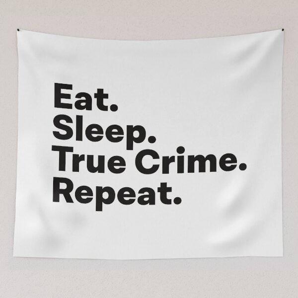 Item preview, Eat Sleep True Crime Repeat designed and sold by teesaurus.