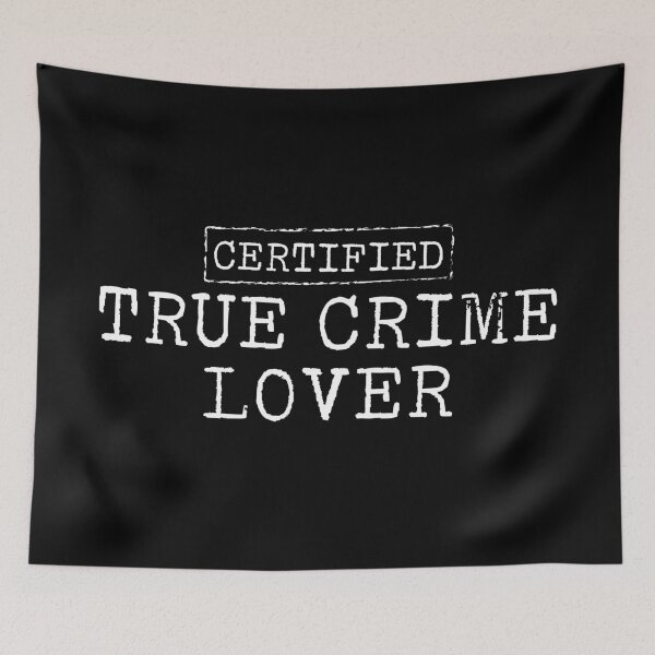 Item preview, Certified True Crime Lover designed and sold by teesaurus.