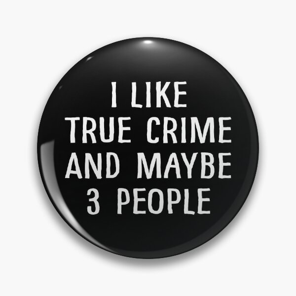 Item preview, I Like True Crime and Maybe 3 People designed and sold by teesaurus.
