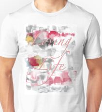Loving Life Unisex T-Shirt