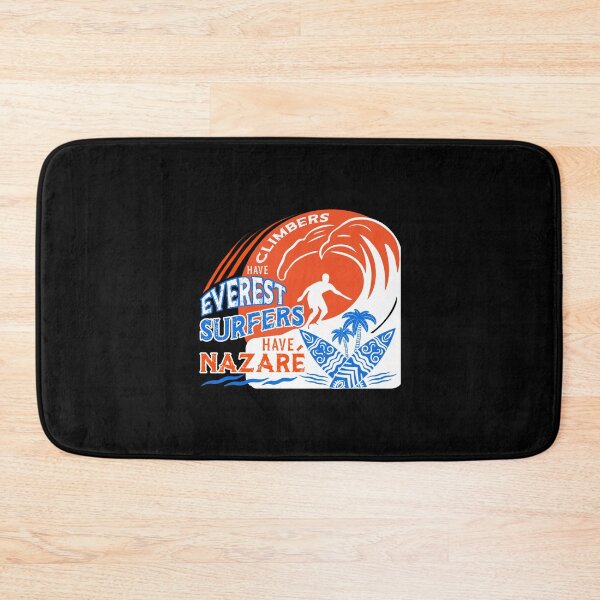 Artikelvorschau, Climbers Have Everest Surfers Have Nazare Surfen entworfen und verkauft von OmmeDesigns.