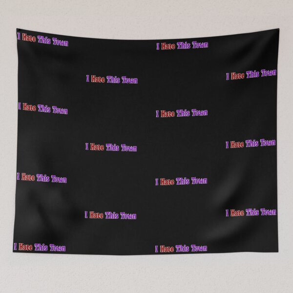 Item preview, I Hate This Town designed and sold by GroovySmolBean.