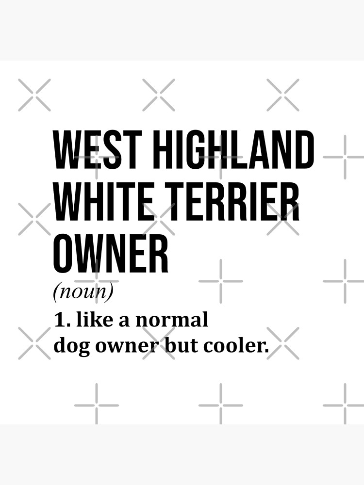West Highland White Terrier Dog Funny by DuxDesign