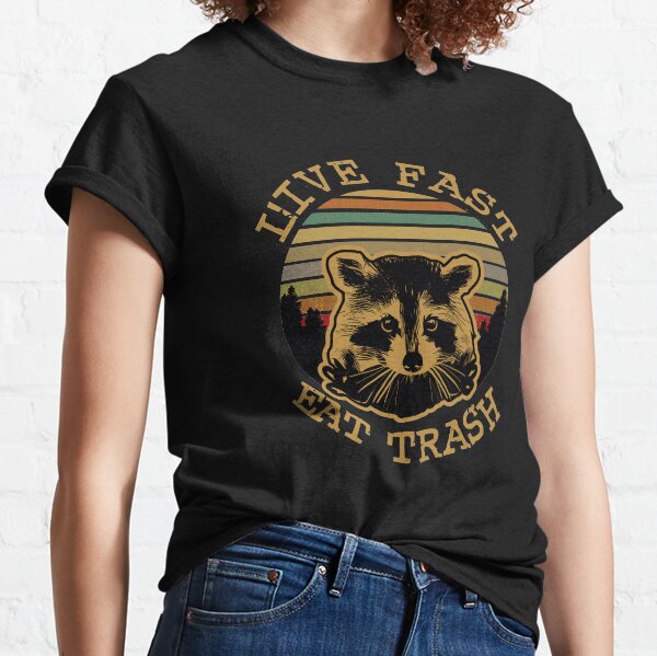 Live Fast Eat Trash Classic T-Shirt