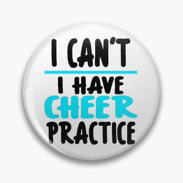 Item preview, I CANT I HAVE CHEER PRACTICE designed and sold by incheerdesigns.