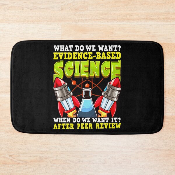 Item preview, Funny What Do We Want? Evidence-Based Science Pun designed and sold by perfectpresents.