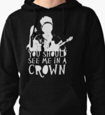 You Should See Me in a Crown Pullover Hoodie