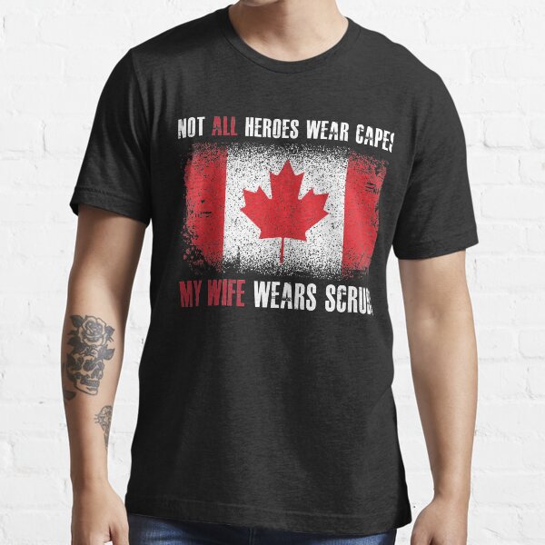 not all heroes wear capes my wife wears scrubs Essential T-Shirt