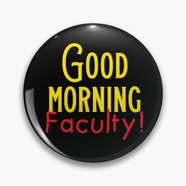 Item preview, Good Morning FACULTY designed and sold by jazzydevil.
