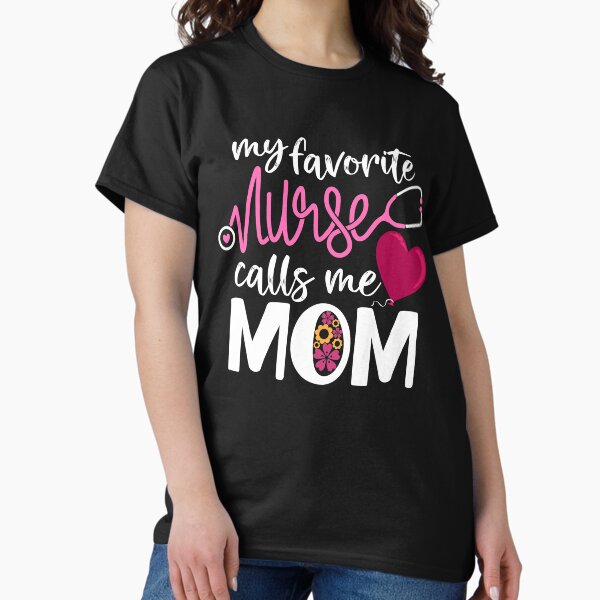 Item preview, My Favorite Nurse Calls Me Mom - Mother's Day Nurse Mom Gift  designed and sold by gowthama.