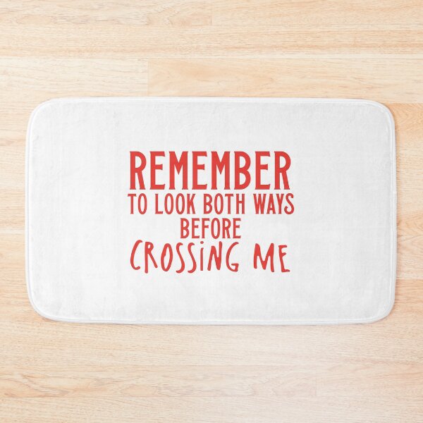 Item preview, Remember to look both ways before crossing me designed and sold by jazzydevil.