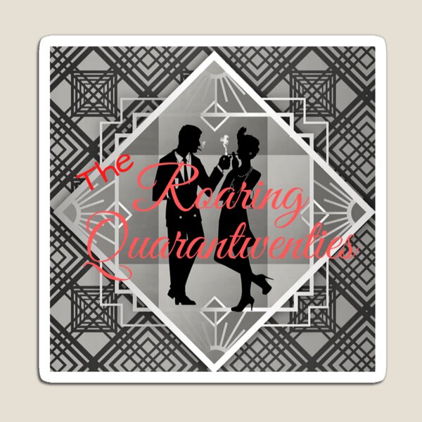 The Roaring Quarantwenties Magnet