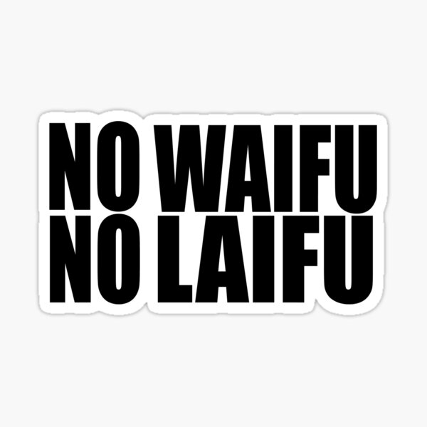 Aperçu de l'œuvre Non Waifu Non Laifu créée et vendue par Its Coxxy.