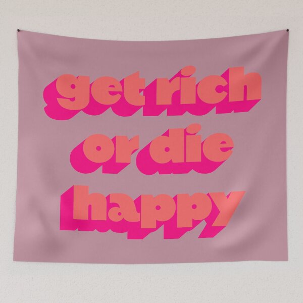 Item preview, Get Rich Or Die Happy designed and sold by lumographica.