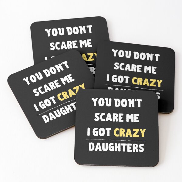 Item preview, You Don't Scare Me I Got Crazy Daughters designed and sold by razvigod.