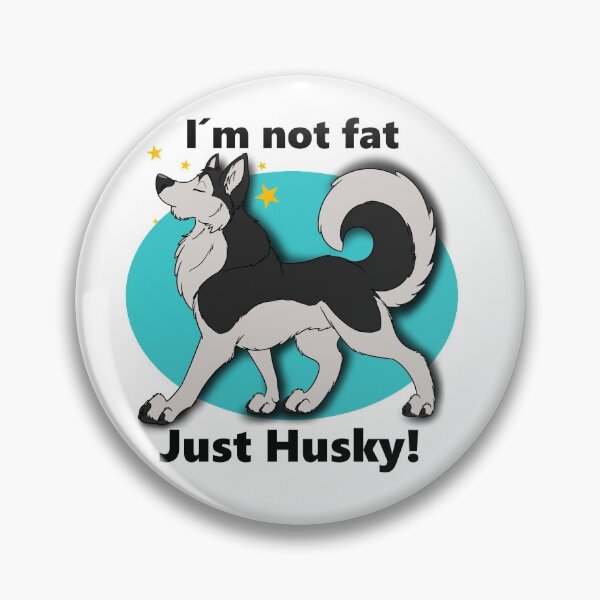 Item preview, Not fat, just Husky designed and sold by CooperToonhyena.