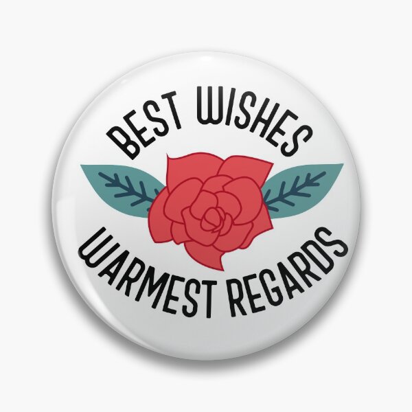 Best Wishes, Warmest Regards - Schitt's Creek Pin