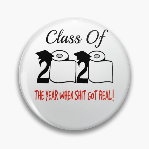 Item preview, Class Of 2020 The Year Shit Got Real designed and sold by teledude.