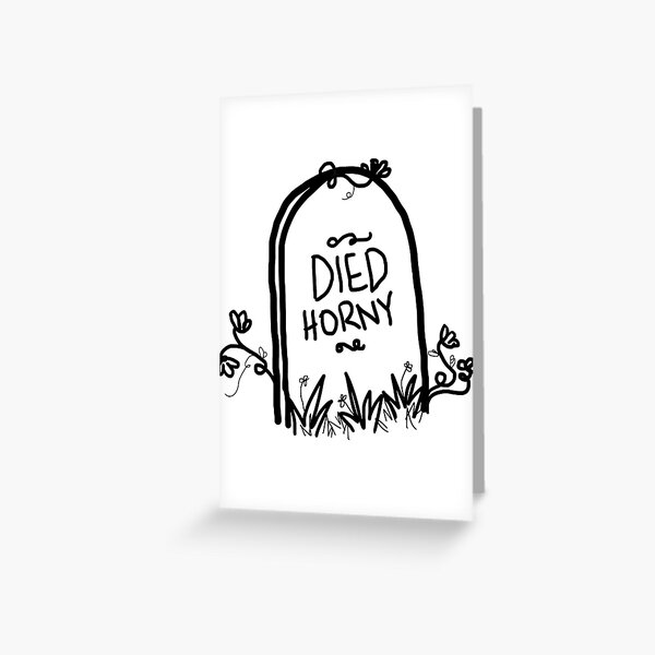 Item preview, Died Horny designed and sold by TheSurgeon.