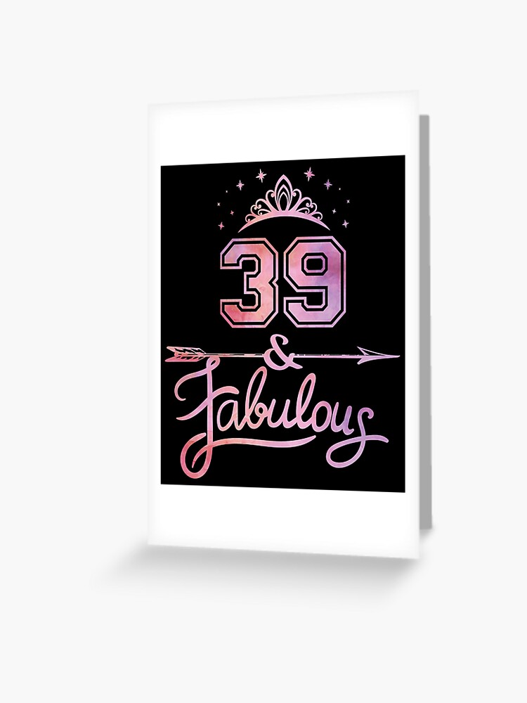 Tarjetas de felicitación «Diseño de feliz cumpleaños número 39 para mujeres  de 39 años y fabuloso» de Grabitees | Redbubble
