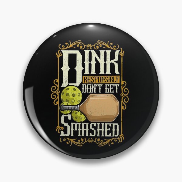 Item preview, Dink Responsibly Dont Get Smashed Pickleball designed and sold by frittata.