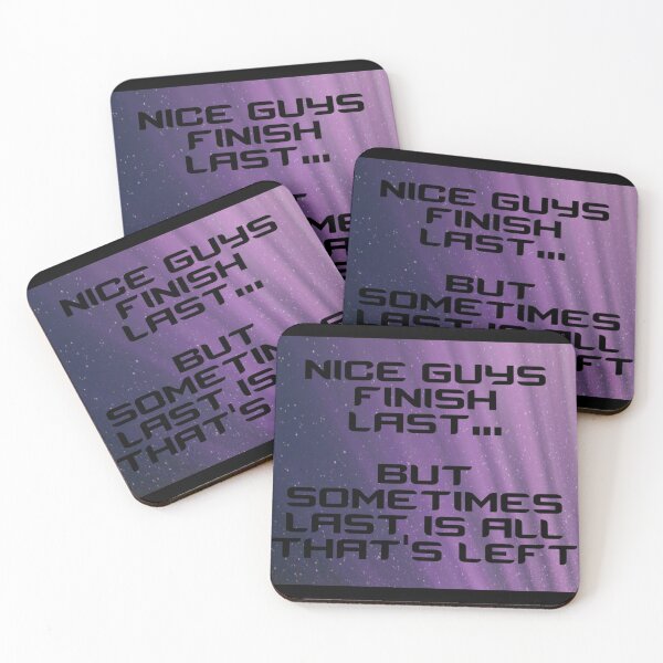 Item preview, Nice Guys Finish Last but Sometimes Last is All That's Left designed and sold by ShadowSparkPub.