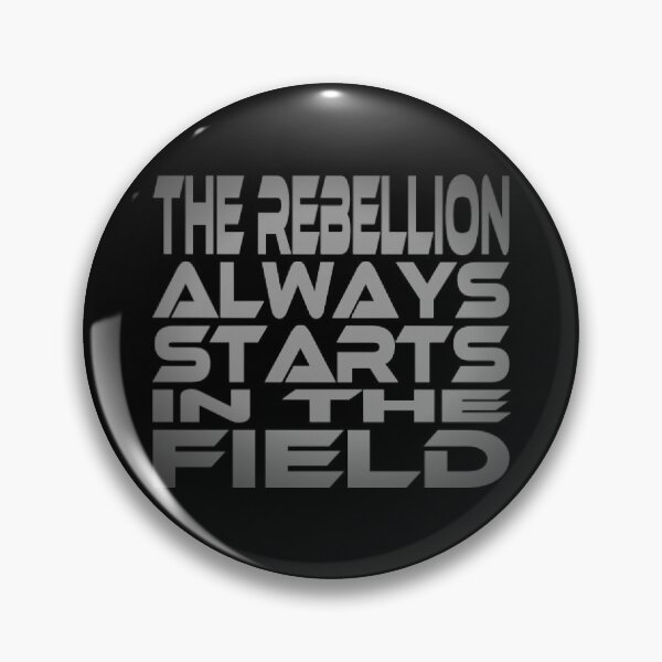 Item preview, The Rebellion Always Starts in the Field Idium Series designed and sold by Carbon-Fibre Media.