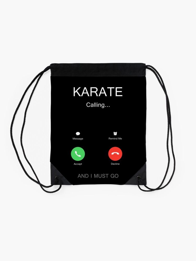 Alternate view of Karate is Calling, Kyokushin, Karate do, Goju ryu, Shito Ryu, Shorin Ryu, Shotokan, Wado Ryu, Shudokan Drawstring Bag