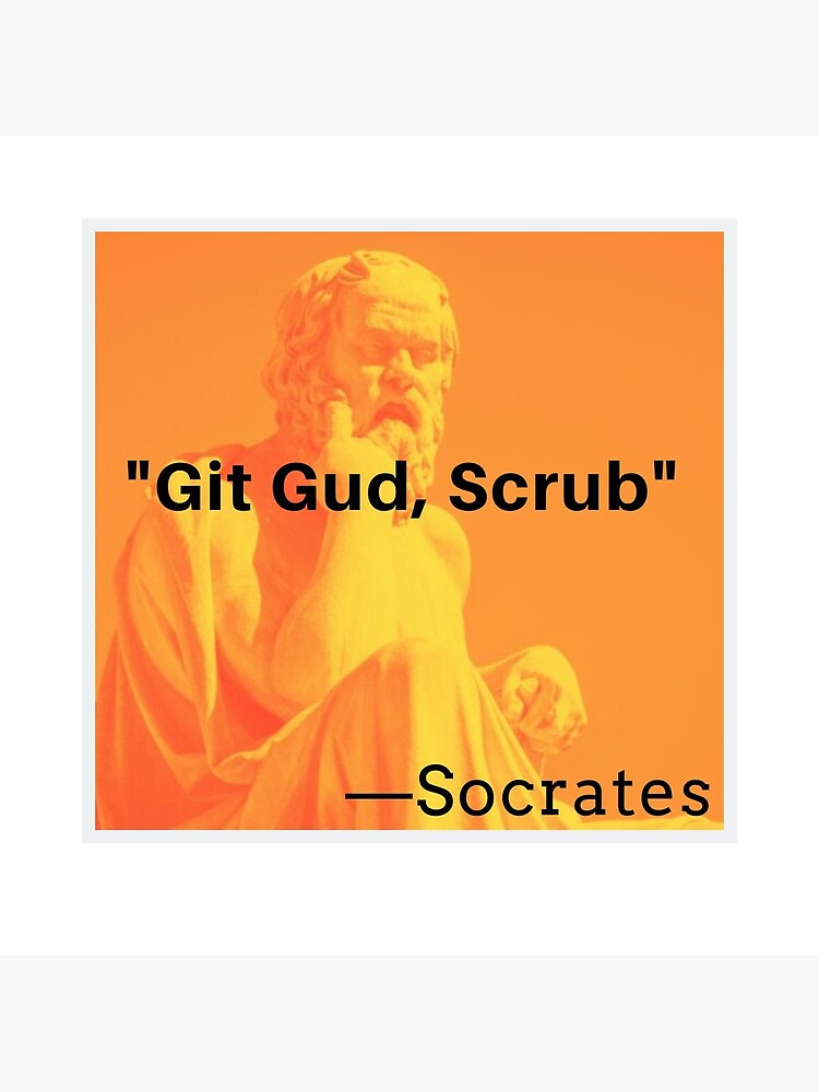 Git Gud Get Good Scrub Meme Shirt 