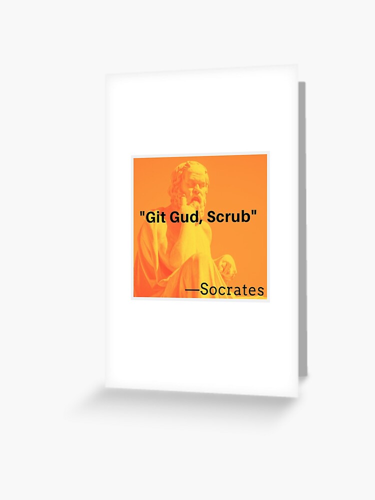 Git Gud Scrub Socrates Funny Gamer Meme Sticker for Sale by Joeconnor