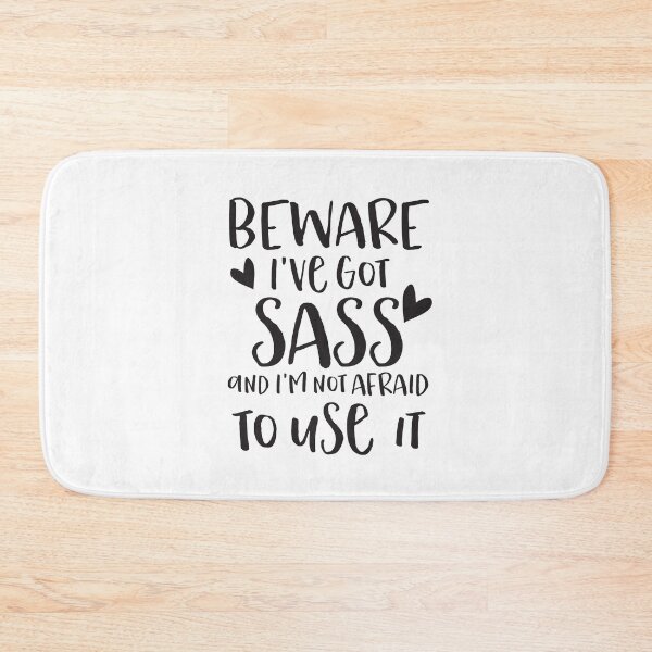 Item preview, Beware I've got SASS And I'm not afraid to use it designed and sold by jazzydevil.