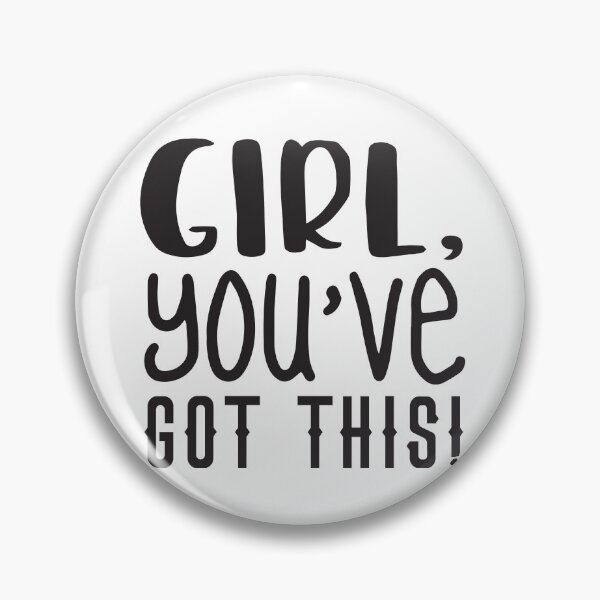 Item preview, Girl, You've got this designed and sold by jazzydevil.