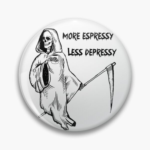 Item preview, Grim Reaper, More Espressy Less Depressy - Black Font designed and sold by chesip14.