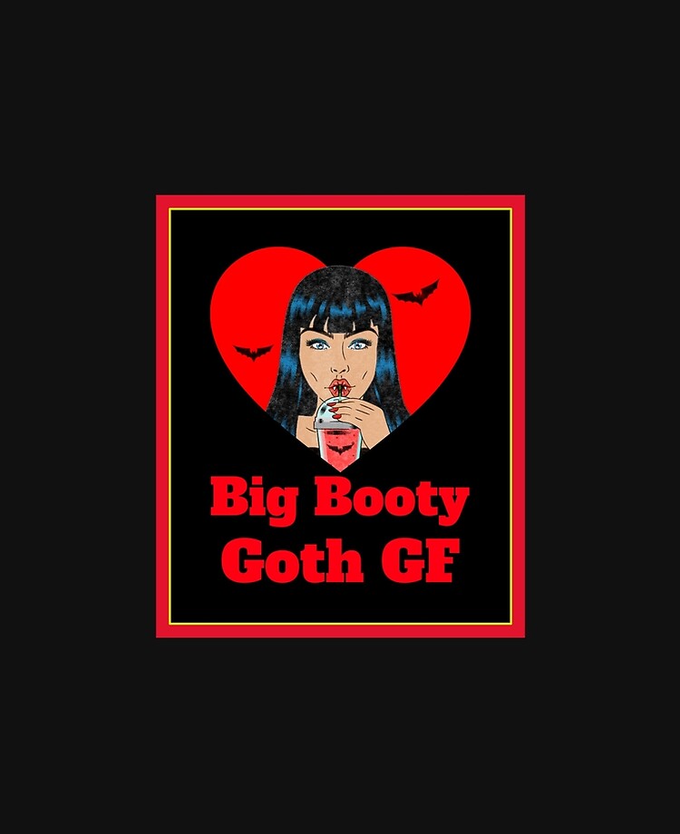 Goth gf booty big 