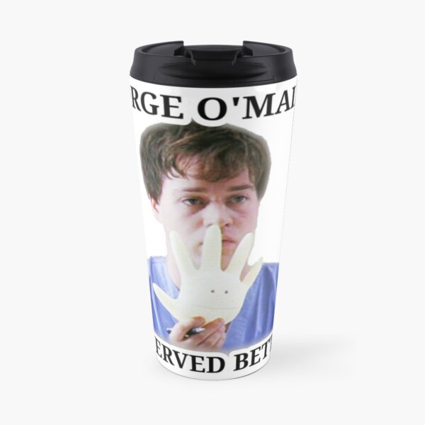 George OMalley Deserved Better Travel Mug