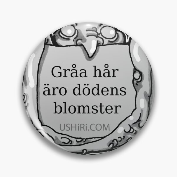 Item preview, Månadens visdom - Gråa hår äro dödens blomster designed and sold by ushiri.