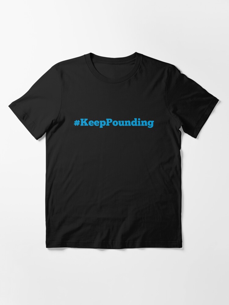 Alternate view of Keep Pounding! Essential T-Shirt