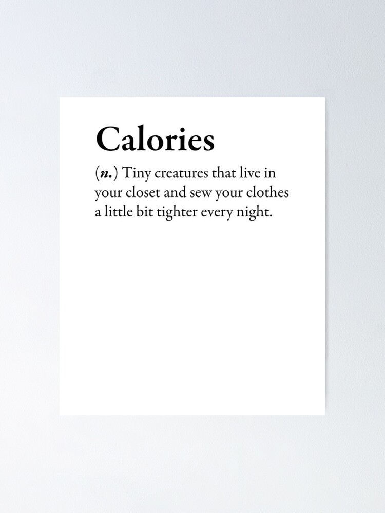 Calories Funny Description Live Tiny Creatures Noun T-Shirt Calories Funny Description Live Tiny Creatures Noun T-Shirt