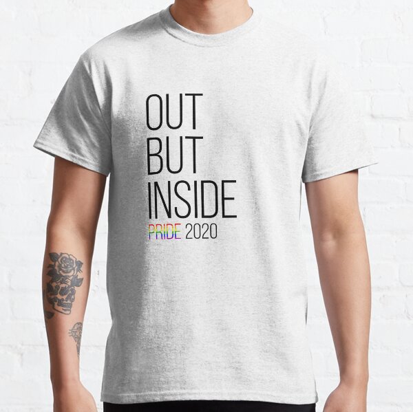 Pride 2020 Out But Inside Self Isolation Online Pride March Classic T-Shirt