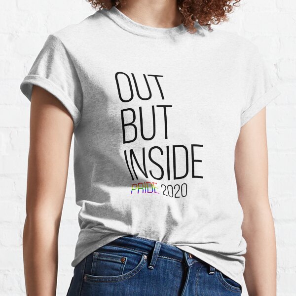Pride 2020 Out But Inside Self Isolation Online Pride March Classic T-Shirt