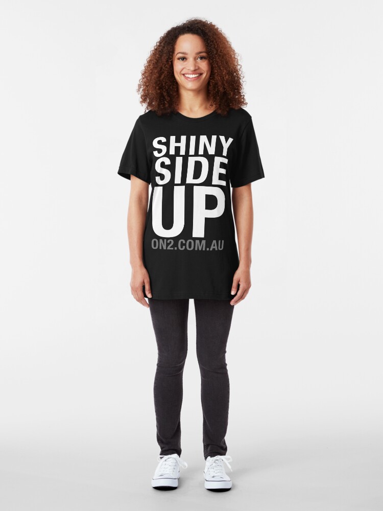 Alternate view of On2 - Shiny Side Up (White Text) Slim Fit T-Shirt