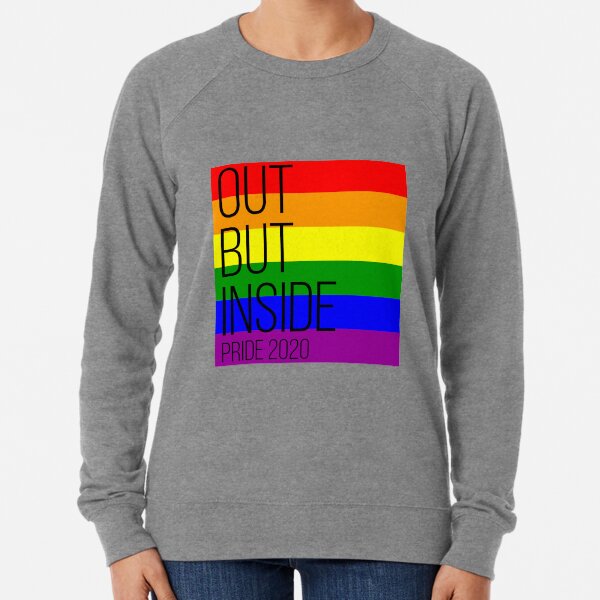 Pride 2020 Out But Inside Self Isolation Online Pride March Lightweight Sweatshirt