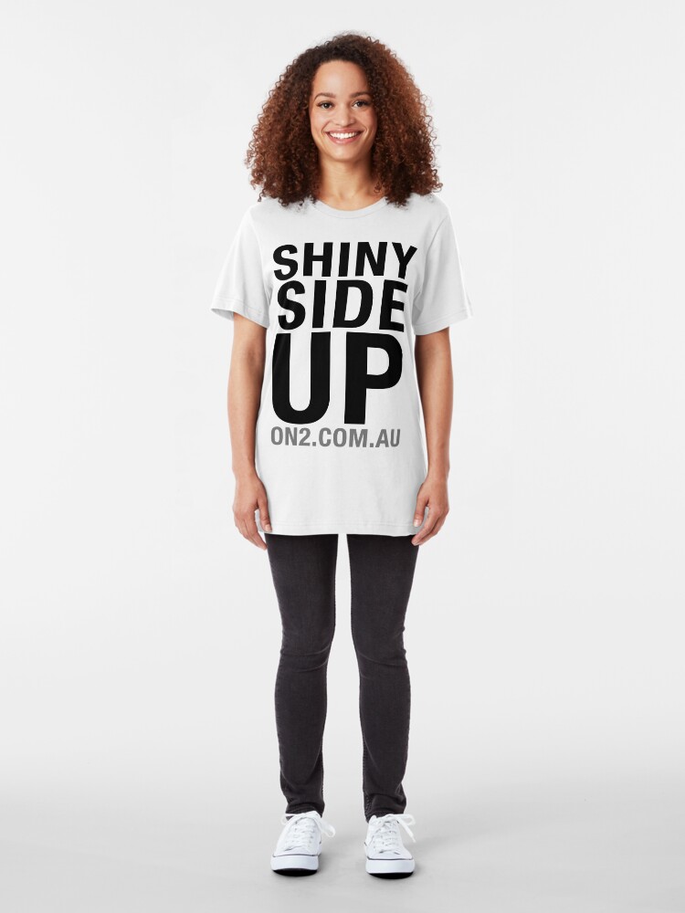 Alternate view of On2 - Shiny Side Up (Black Text) Slim Fit T-Shirt
