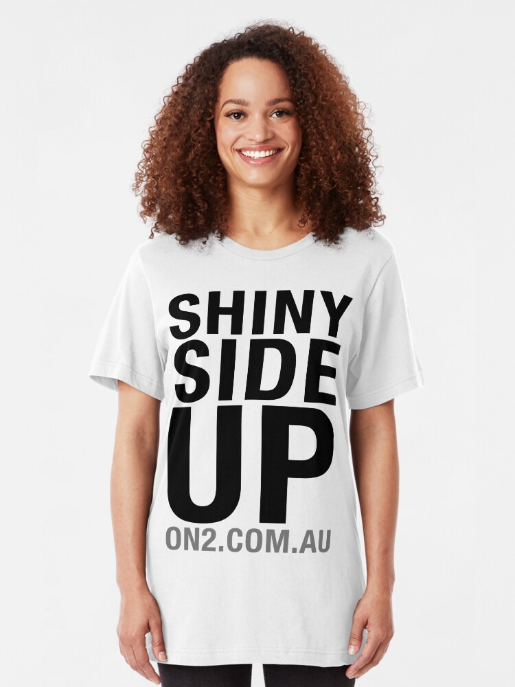 Alternate view of On2 - Shiny Side Up (Black Text) Slim Fit T-Shirt